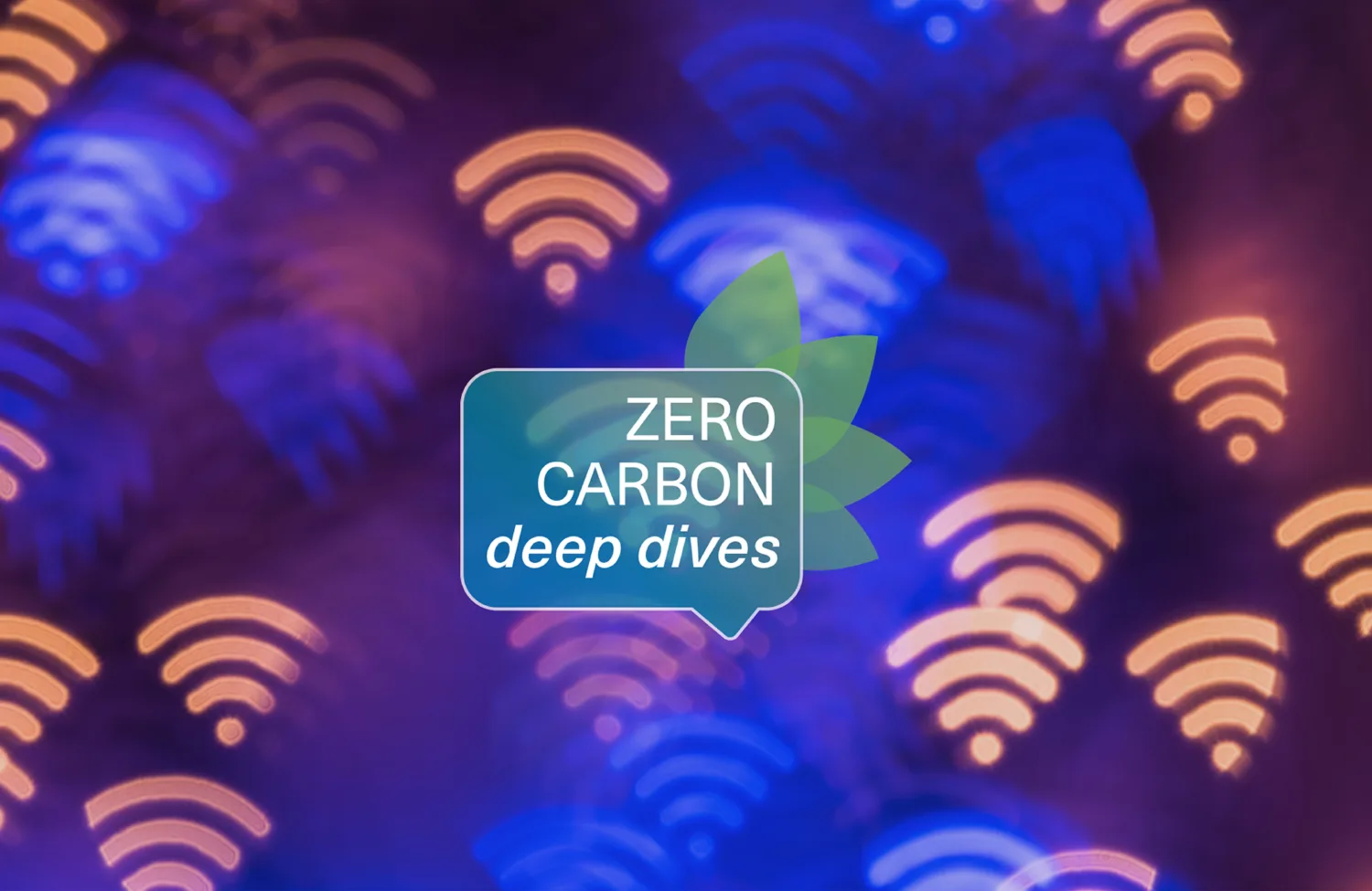 Wi-Fi signs lighting pattern in background with Zero Carbon Deep Dives logo