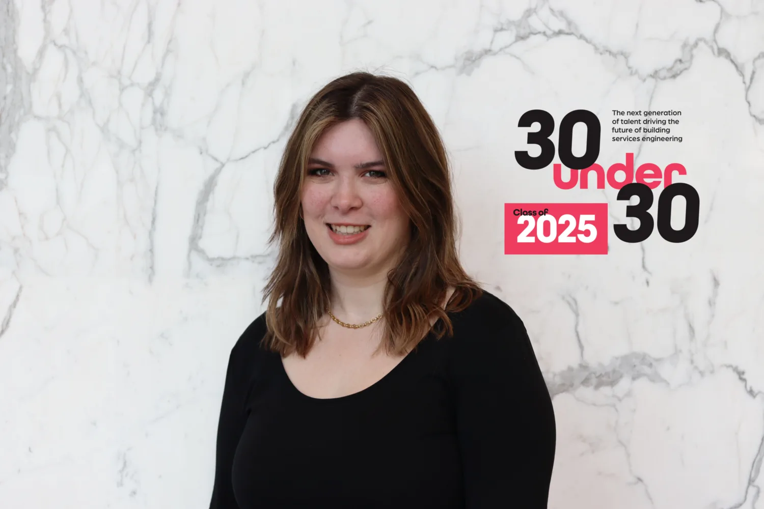 Jennifer is wearing a black top and gold necklace stands against a white marble wall. To the right, bold text reads “30 under 30” with “Class of 2025” in a red box and a smaller tagline: “The next generation of talent shaping the future of building services engineering.”