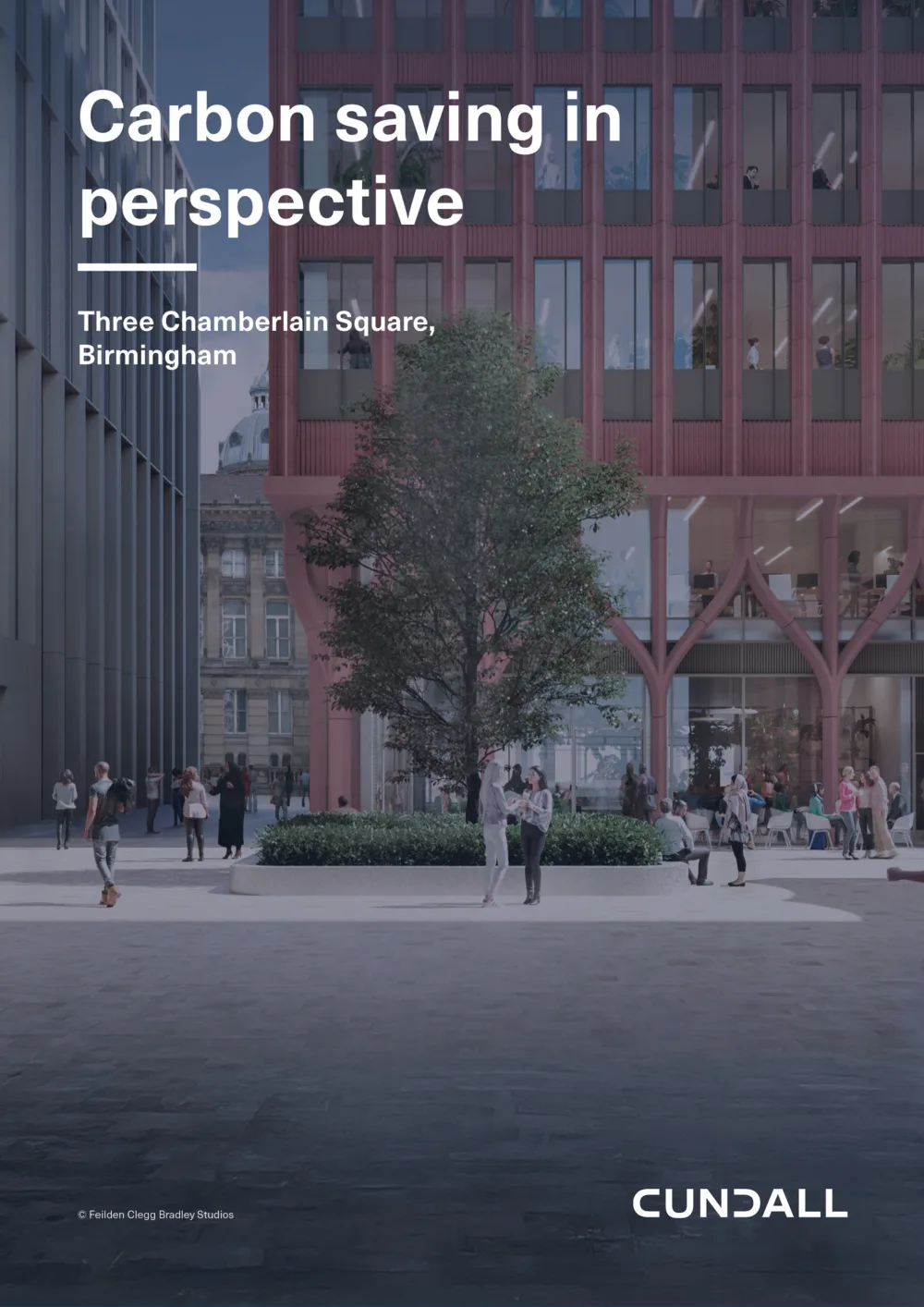 Urban scene with people walking and sitting near a modern building with large windows. Text reads "Carbon saving in perspective, Three Chamberlain Square, Birmingham." The logo "CUNDALL" appears in the bottom right corner.