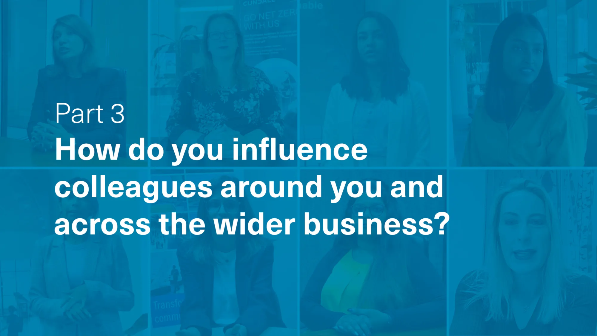 Blue tinted collage of the eight women featuring in the video and descriptive text of part three